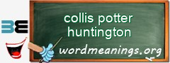 WordMeaning blackboard for collis potter huntington